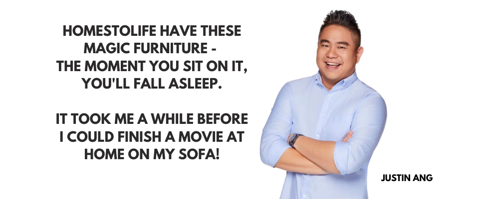 HomesToLife Furniture Justin Ang chose for his new home!