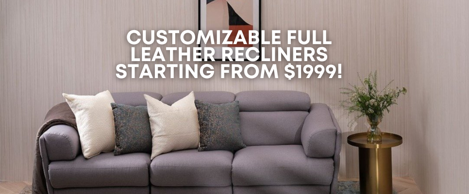 Customizable Full Leather Recliners Starting From $1999!