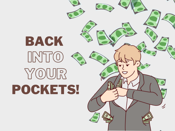 Put The Money Back Into Your Pockets